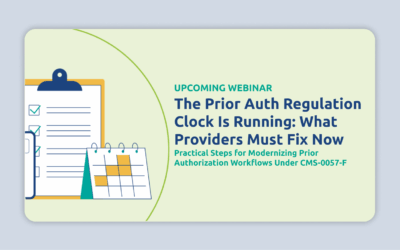 The Prior Auth Regulation Clock Is Running: What Providers Must Fix Now